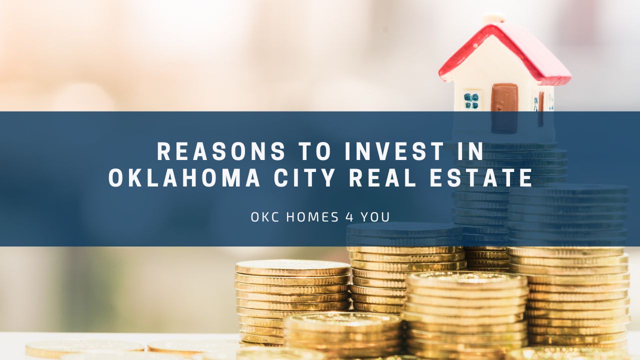 Reasons to Invest in Oklahoma City Real Estate